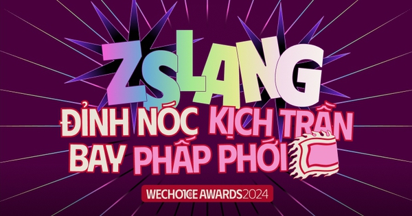 “Đỉnh nóc, kịch trần, bay phấp phới” thắng áp đảo tại WeChoice Awards 2024, trở thành cụm từ lóng viral nhất năm